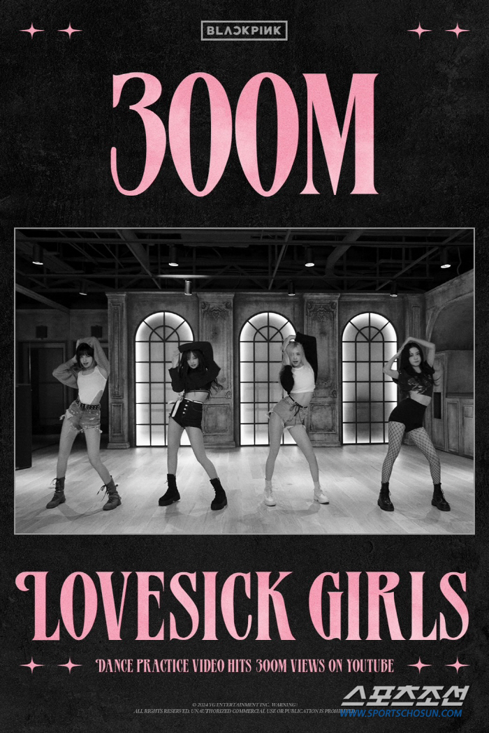 블랙핑크 'Lovesick Girls' 안무 영상, 3억뷰 돌파…퍼포먼스…